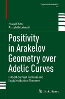 Positivity In Arakelov Geometry Over Adelic Curves Huayi Chen