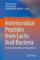 Antimicrobial Peptides From Lactic Acid Bacteria Subhasree Ray