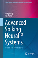 Advanced Spiking Neural P Systems Models And Applications Hong Peng