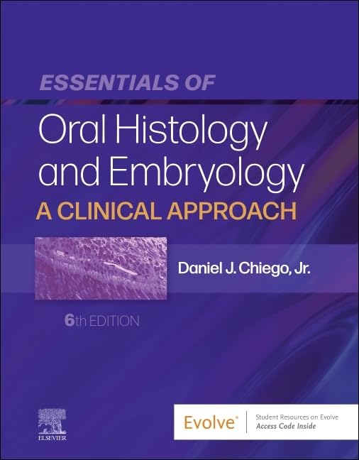 Essentials Of Oral Histology And Embryology A Clinical Approach 6th Edition 6th Daniel J Chiego Jr