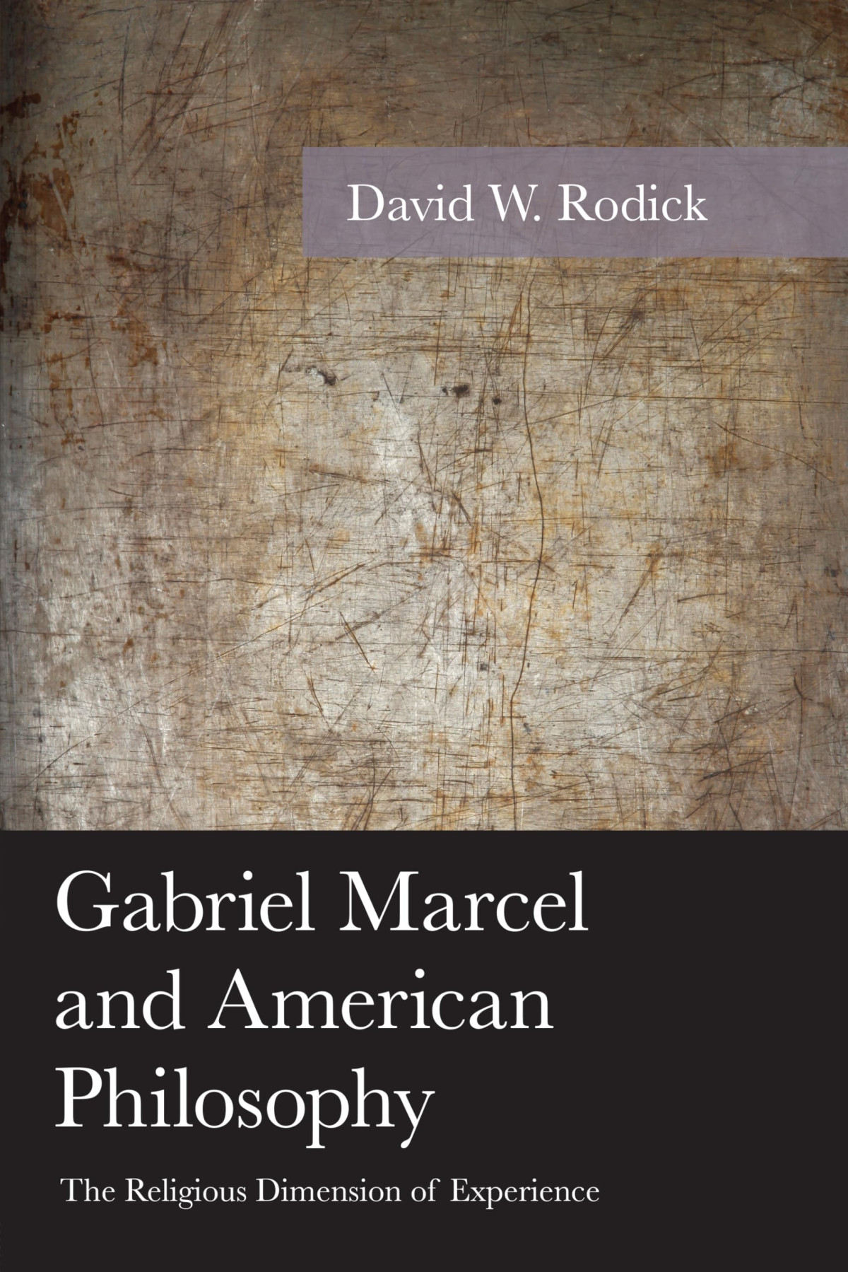 Gabriel Marcel And American Philosophy David W Rodick