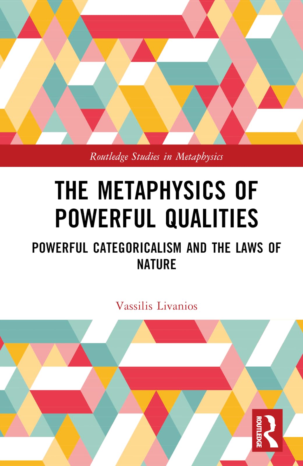 The Metaphysics Of Powerful Qualities 1st Edition Vassilis Livanios
