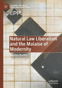 Natural Law Liberalism And The Malaise Of Modernity Stephen Boulter