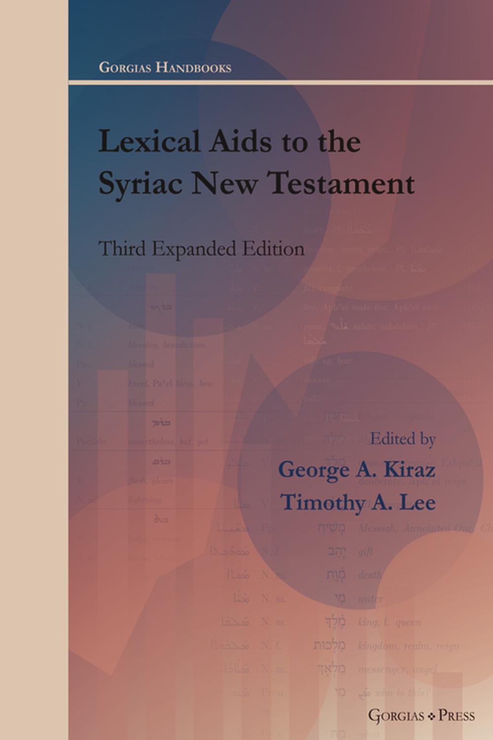 Lexical Aids To The Syriac New Testament Third Expanded Edition George Anton Kiraz