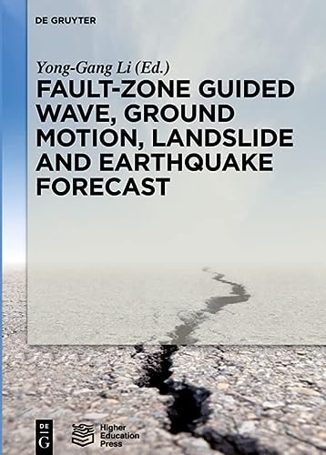 Faultzone Guided Wave Ground Motion Landslide And Earthquake Forecast 1st Edition Yonggang Li