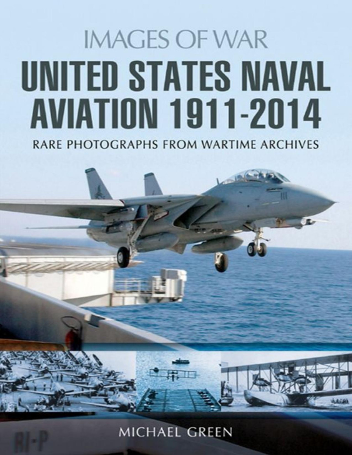 United States Naval Aviation 19112014 Images Of War Illustrated Michael Green