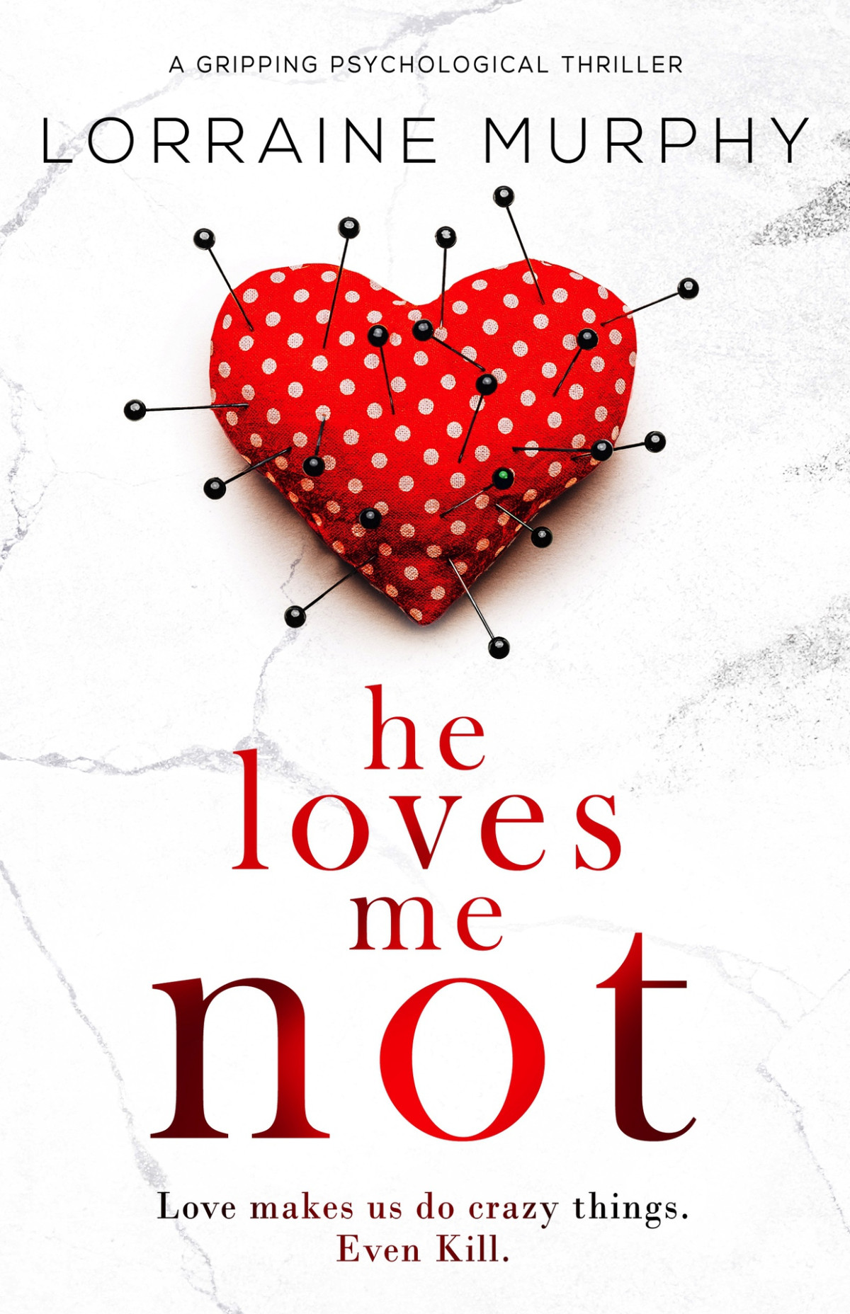 He Loves Me Not Lorraine Murphy