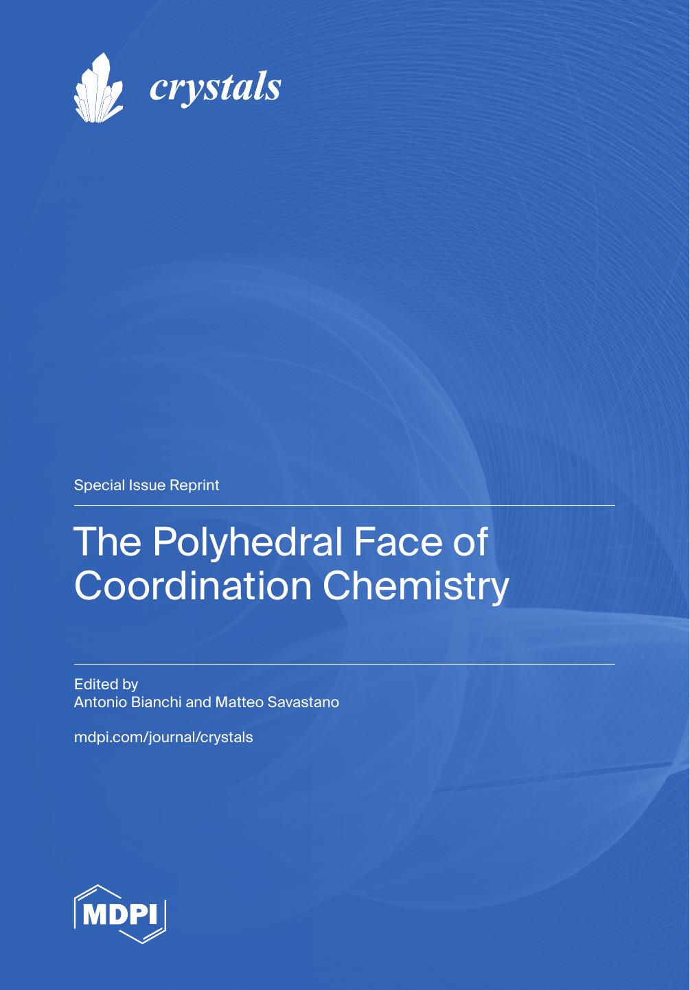The Polyhedral Face Of Coordination Chemistry Antonio Bianchi Editor
