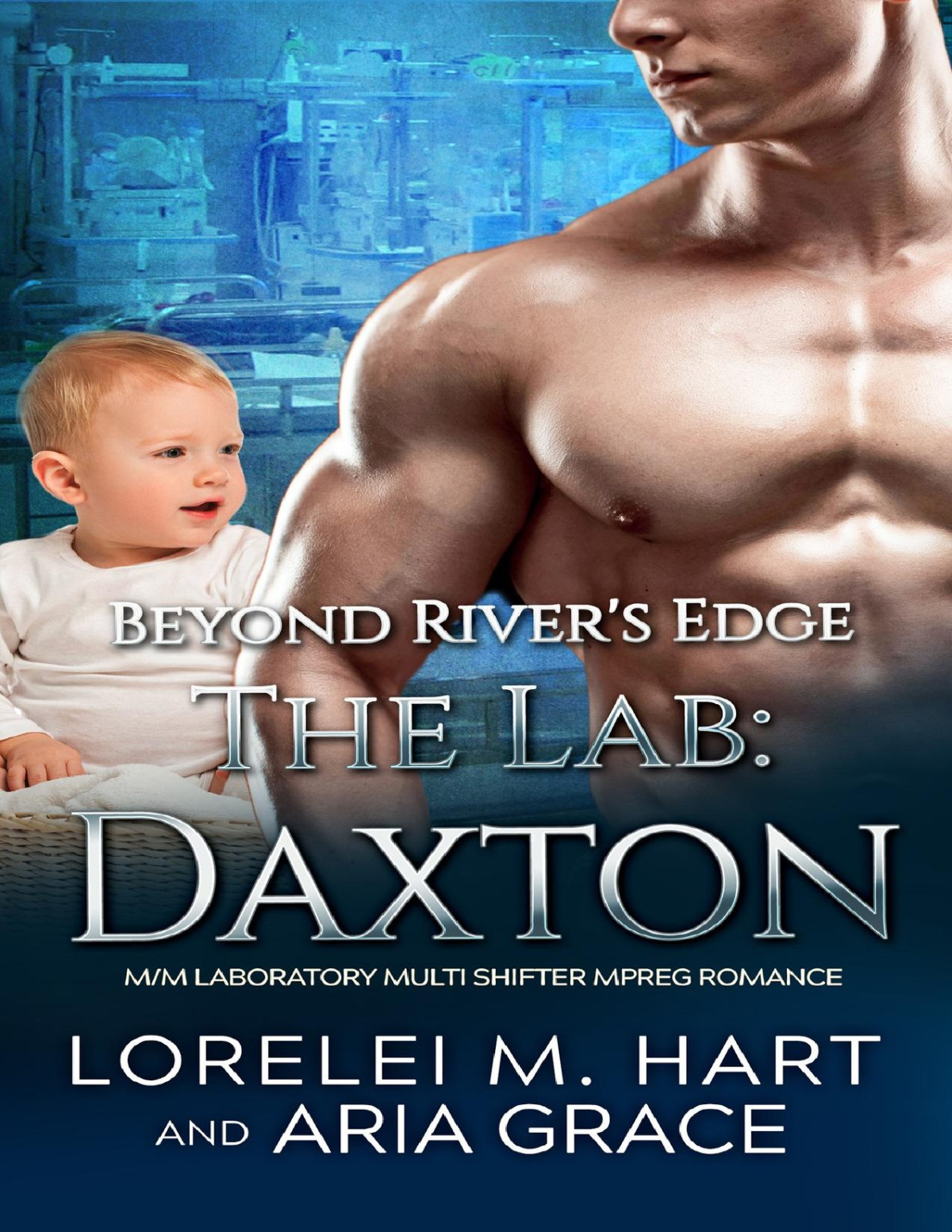 The Lab Daxton Mm Laboratory Multi Shifter Mpreg Romance Beyond Rivers Edge Book 2 1st Edition Lorelei M Hart Aria Grace