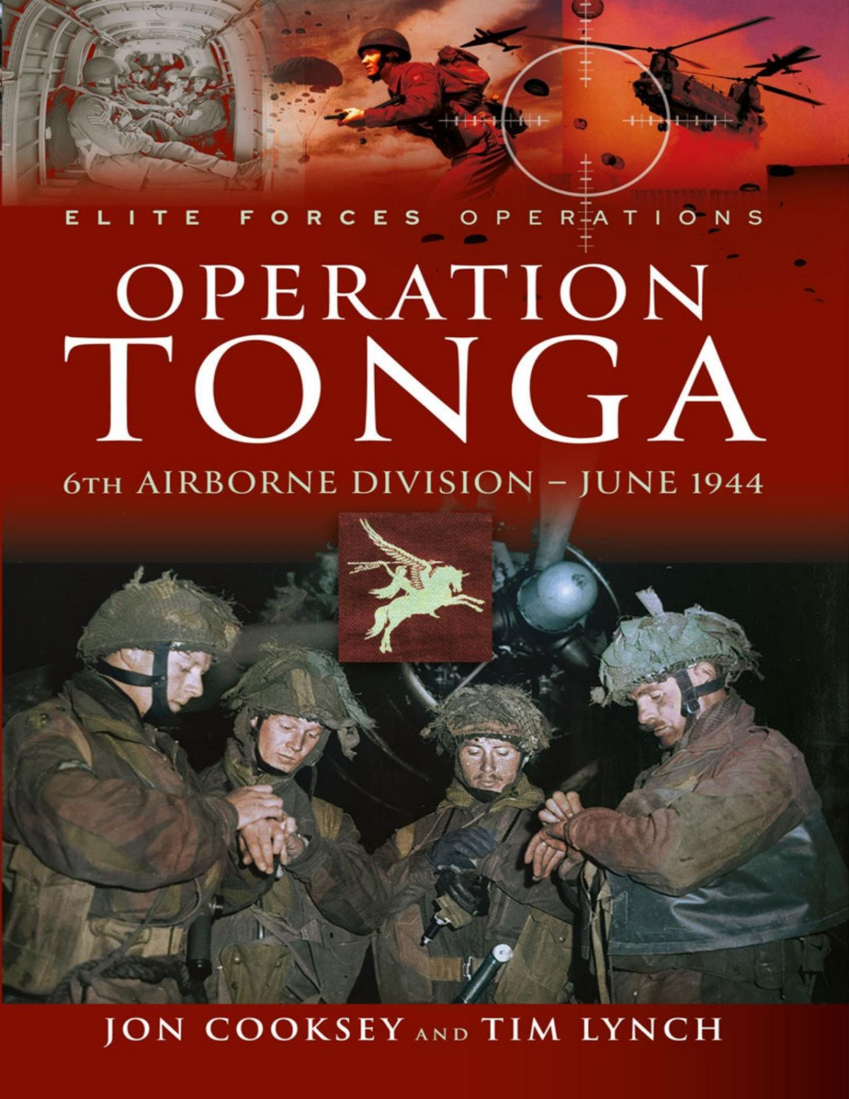 Operation Tonga 6th Airborne Division June 1944 1st Edition Jon Cooksey