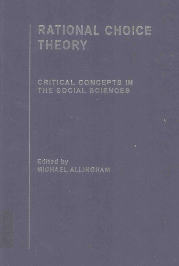 Rational Choice Theory Critical Concepts In The Social Sciences Volume I 2006th Edition Michael Allingham
