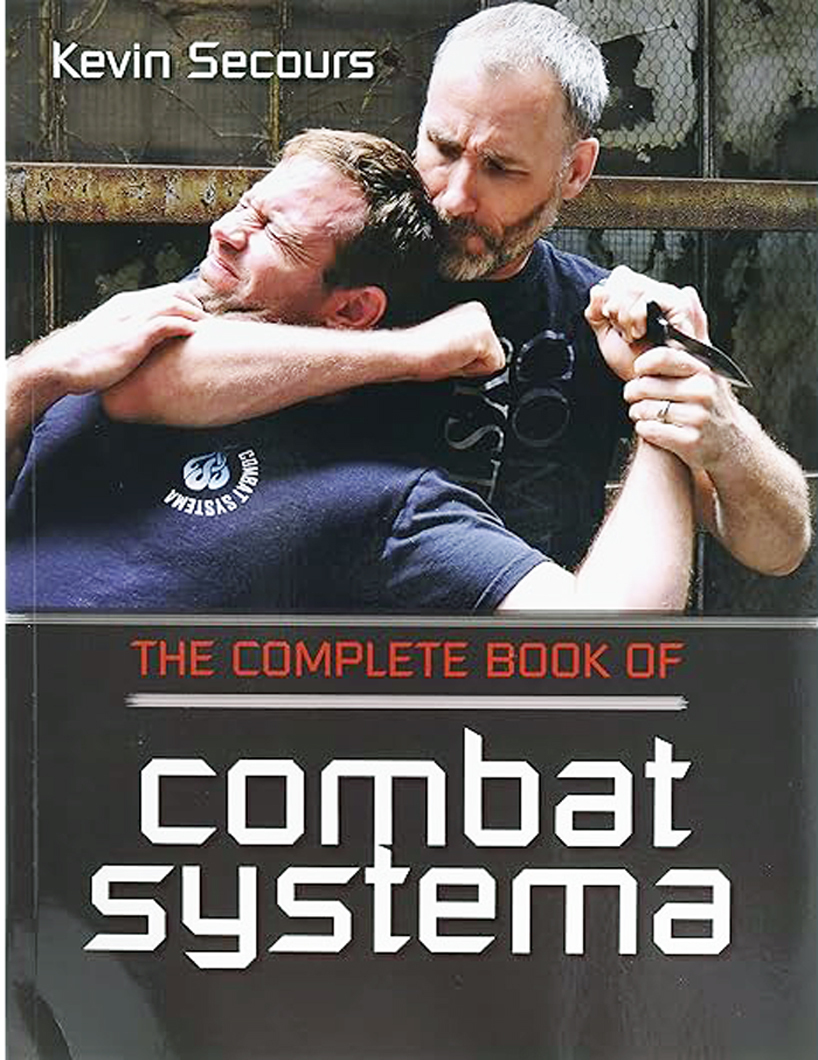 The Complete Book Of Combat Systema Secours Kevin