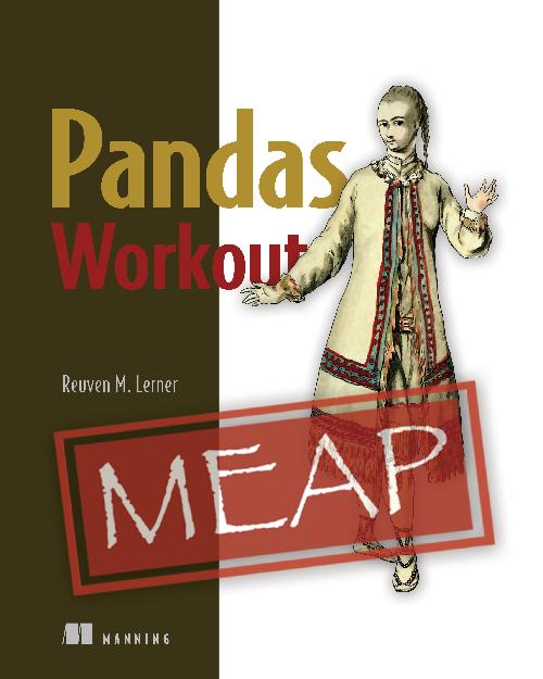 Pandas Workout 200 Exercises To Make You A Stronger Data Analyst 1st Edition Reuven Lerner