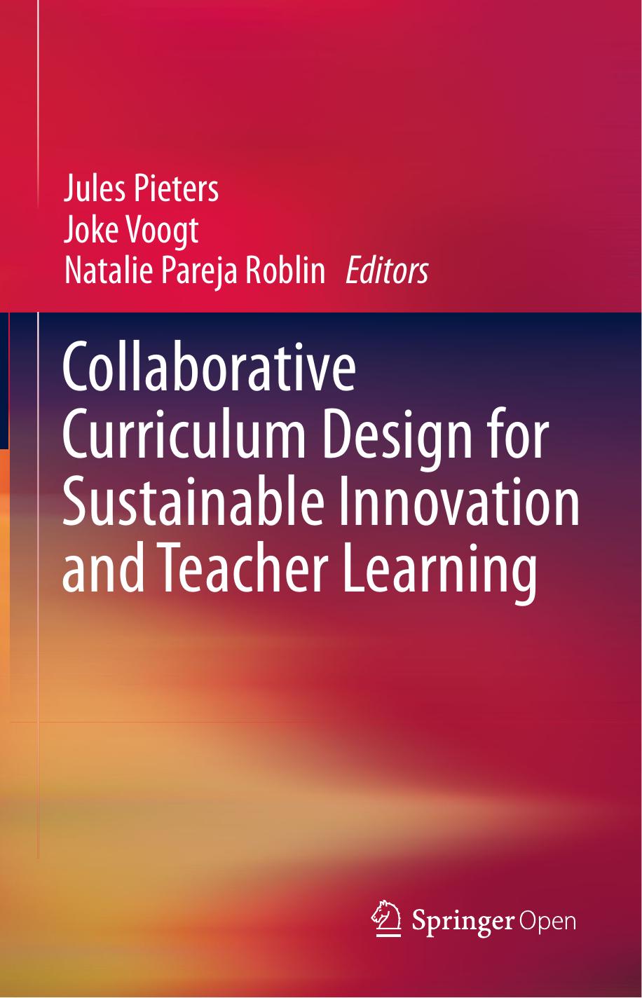 Collaborative Curriculum Design For Sustainable Innovation And Teacher Learning Jules Pieters Joke Voogt Natalie Pareja Roblin