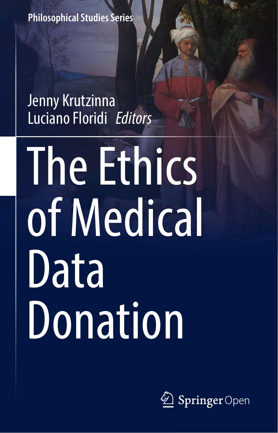 The Ethics Of Medical Data Donation Jenny Krutzinna Luciano Floridi