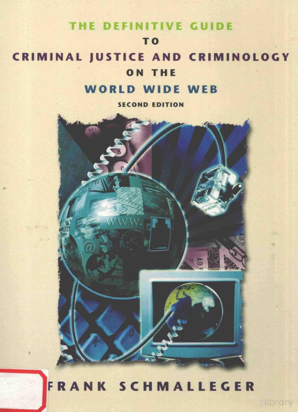 The Definitive Guide To Criminal Justice And Criminology On The World Wide Web Second Edition 2002th Edition Frank Schmalleger