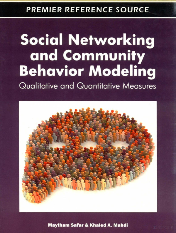 Social Networking And Community Behavior Modelingqualitative And Quantitative Measuresmaytham Safar 2012th Edition Khaled Amahdi