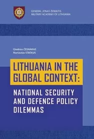 Lithuania In The Global Context National Security And Defence Policy Dilemmas Irmina Matonyt