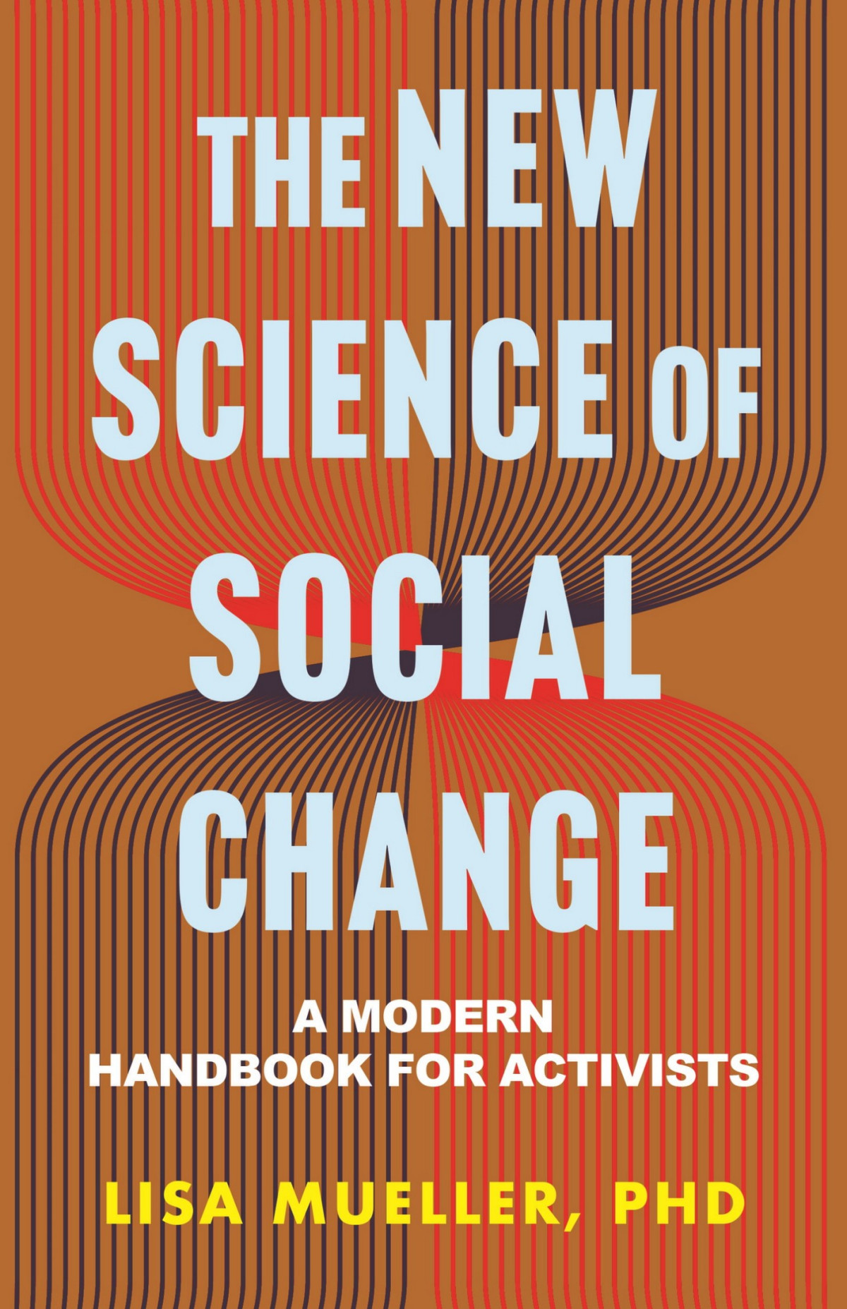 The New Science Of Social Change A Modern Handbook For Activists Lisa Mueller