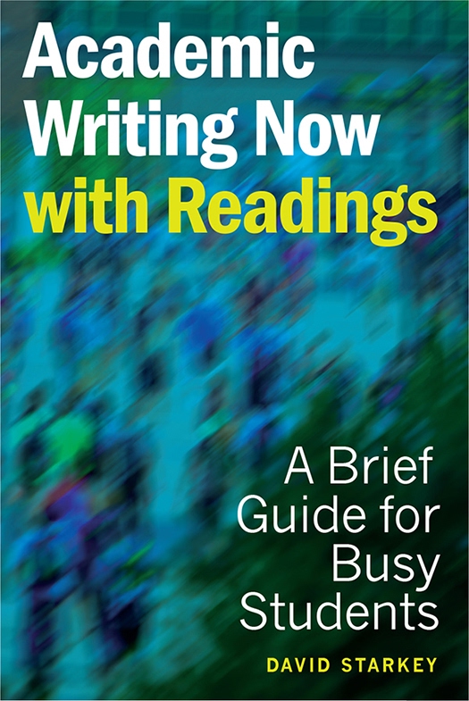 Academic Writing Now With Readings A Brief Guide For Busy Students David Starkey