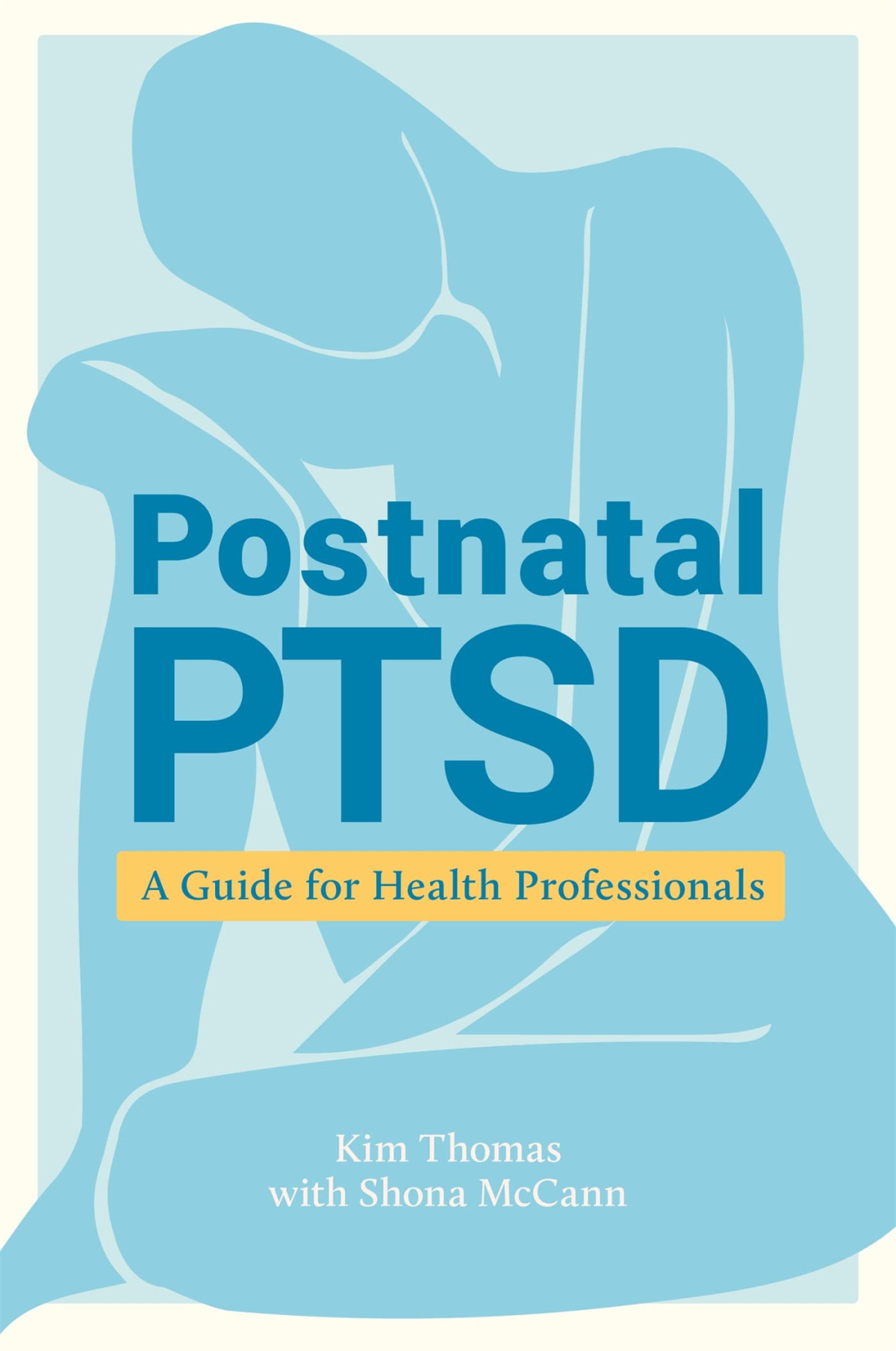 Postnatal Ptsd A Guide For Health Professionals Kim Kim Thomas