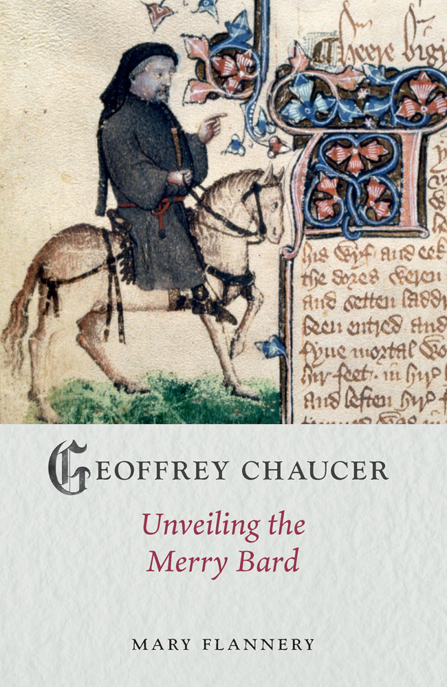 Geoffrey Chaucer Unveiling The Merry Bard Medieval Lives Mary Flannery