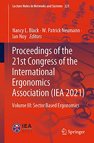 Proceedings Of The 21st Congress Of The International Ergonomics Association Iea 2021 Volume Iii Sector Based Ergonomics 1st Edition Nancy L Black