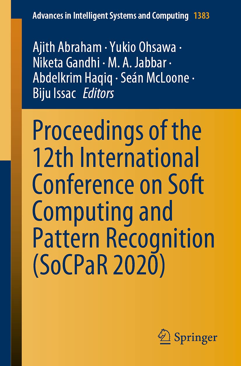 Proceedings Of The 12th International Conference On Soft Computing And Pattern Recognition Socpar 2020 1st Edition Ajith Abraham