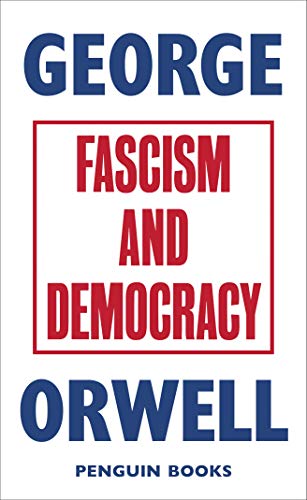 Fascism And Democracy 1st Edition George Orwell