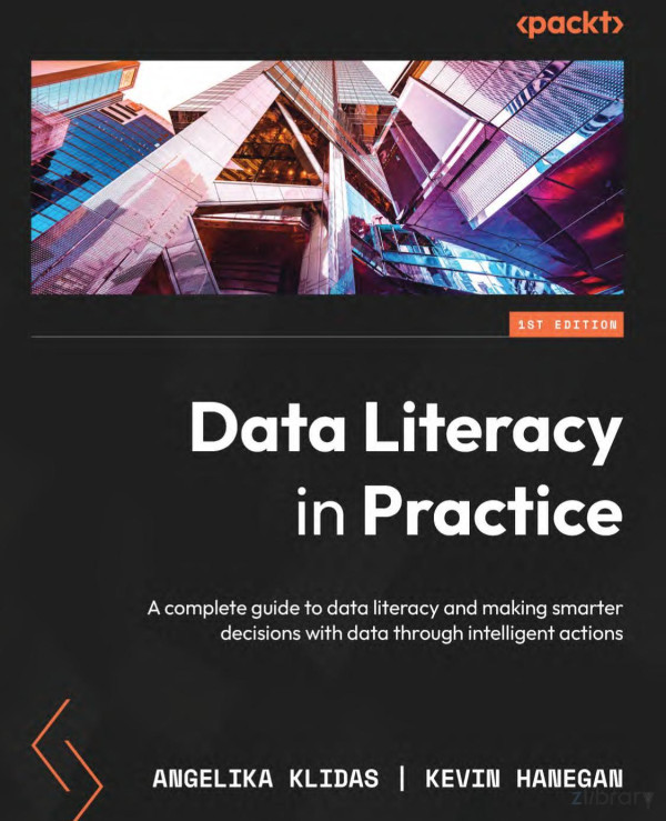 Data Literacy In Practice 1st Edition Angelika Klidas Kevin Hanegan
