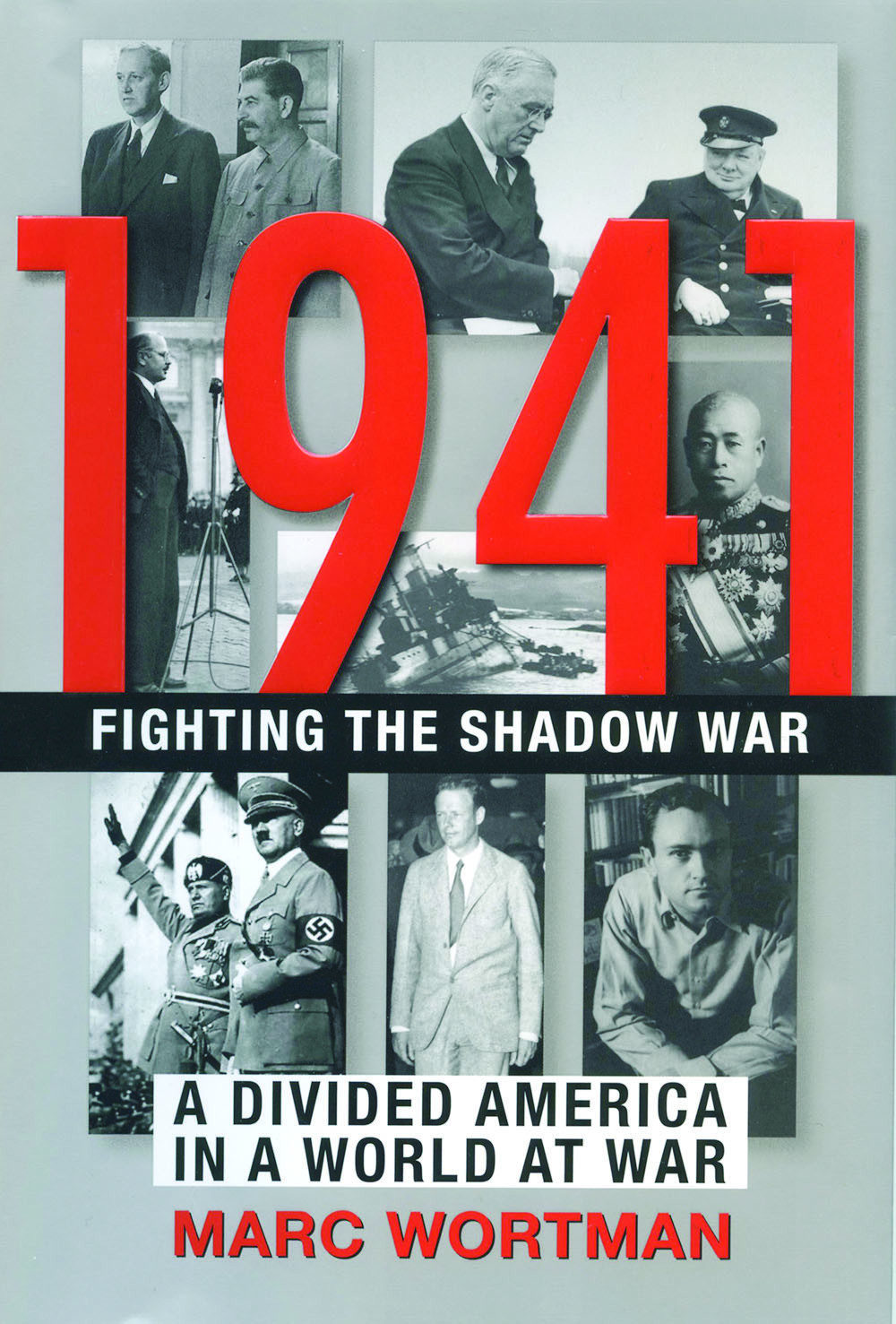 1941 Fighting The Shadow Of War Marc Wortman