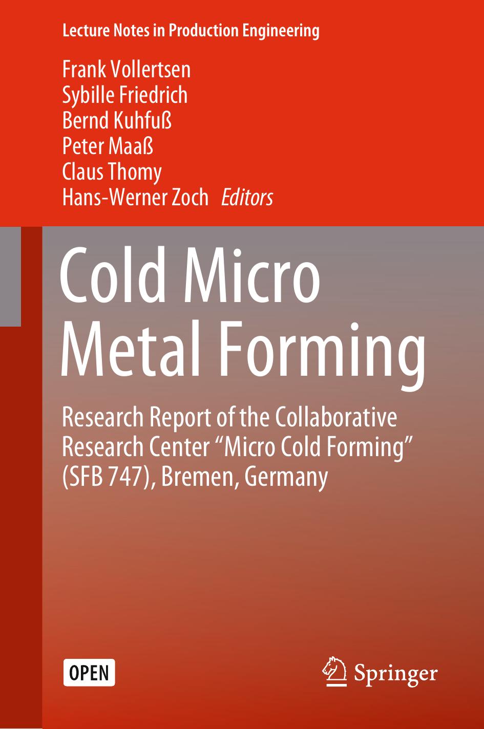 Cold Micro Metal Forming Frank Vollertsen Sybille Friedrich Bernd Kuhfu Peter Maa Claus Thomy Hanswerner Zoch Eds