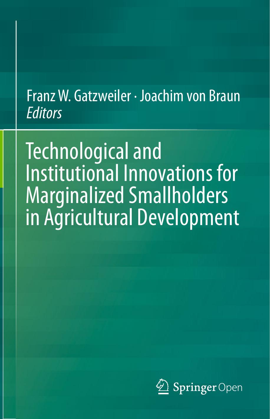 Technological And Institutional Innovations For Marginalized Smallholders In Agricultural Development Franz W Gatzweiler Joachim Von Braun