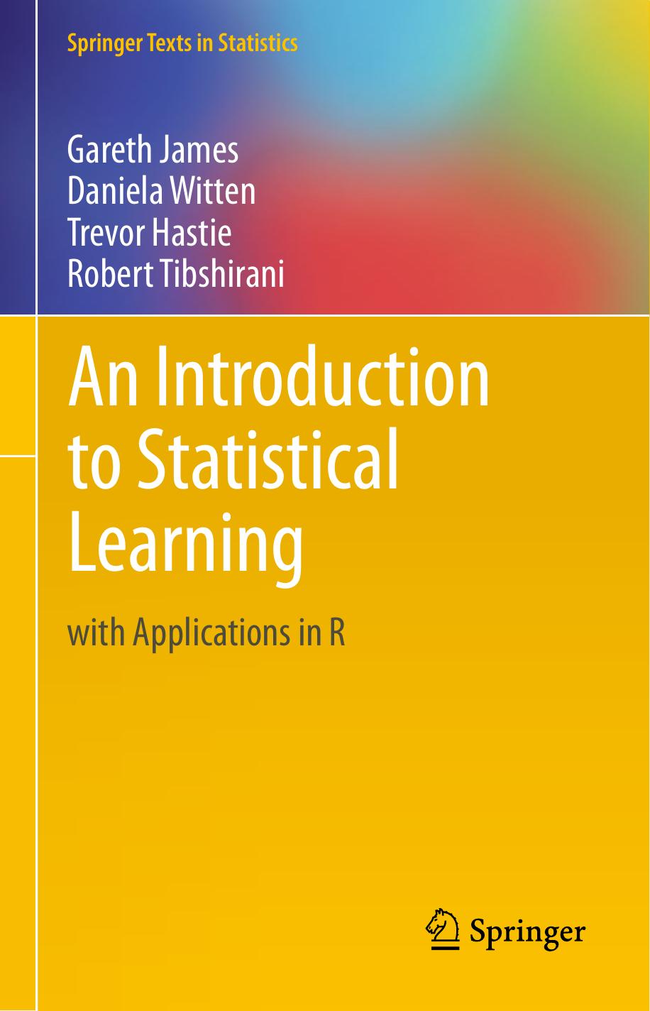 An Introduction To Statistical Learning Gareth James Daniela Witten Trevor Hastie Robert Tibshirani