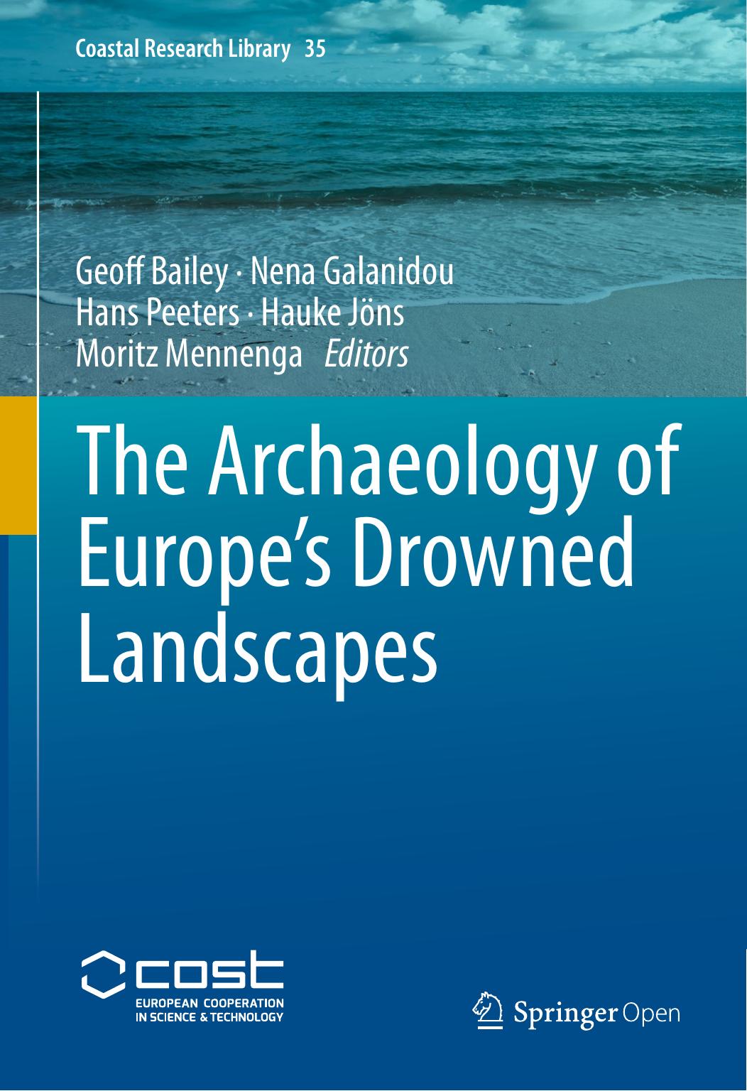 The Archaeology Of Europes Drowned Landscapes 1st Ed 2020 Geoff Bailey