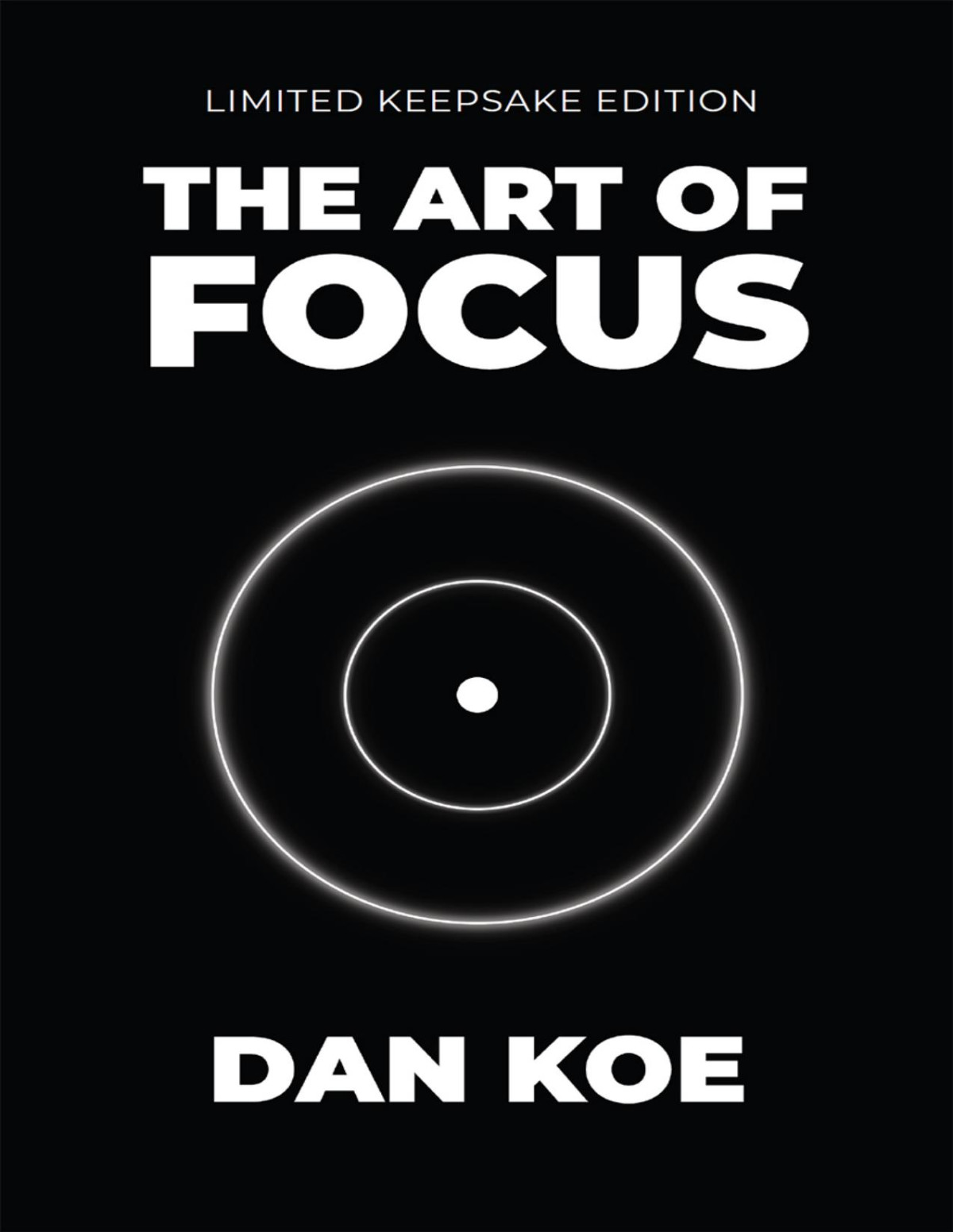 The Art Of Focus Find Meaning Reinvent Yourself Create Your Ideal Future Dan Koe