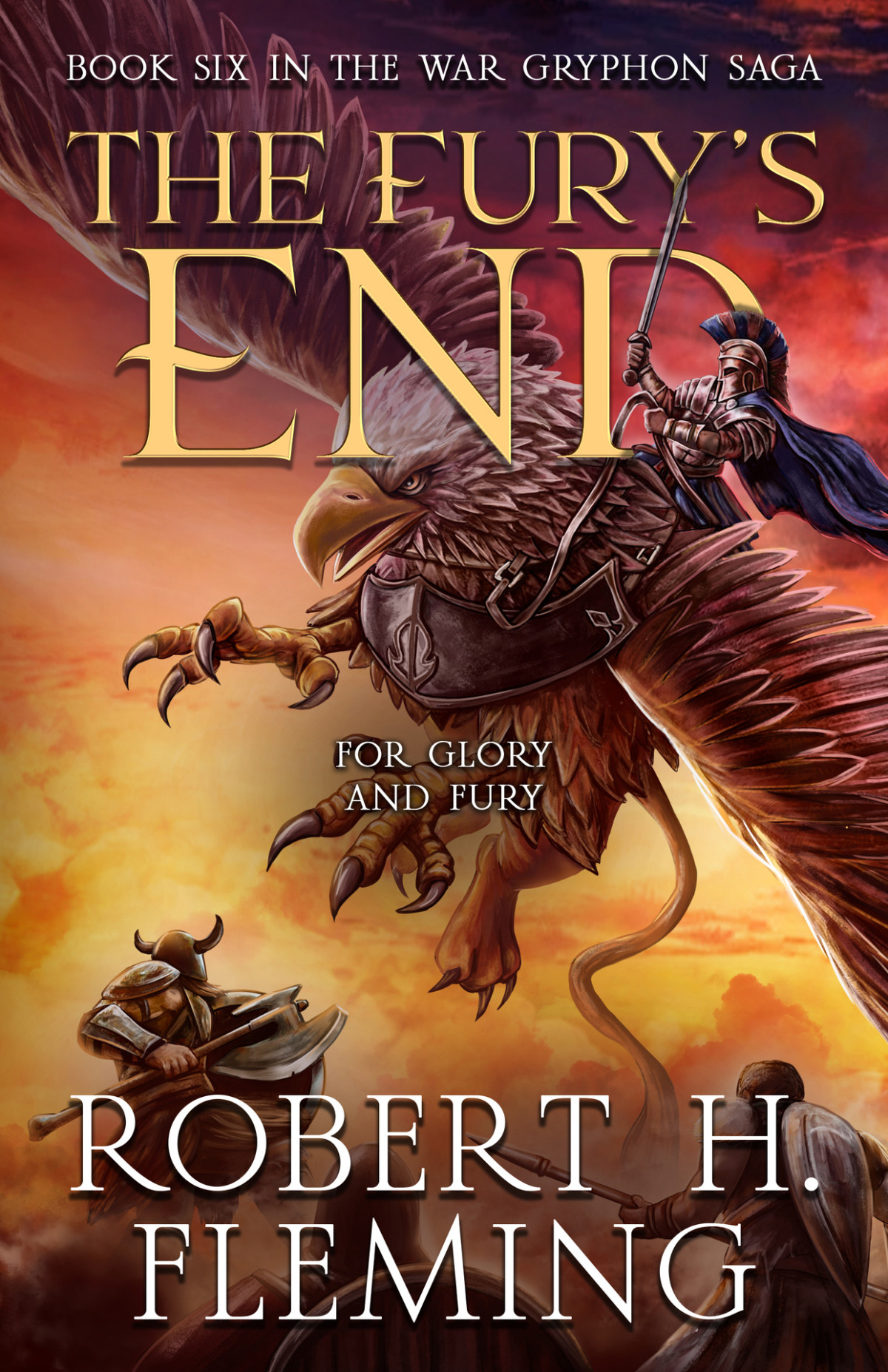 The Furys End The War Gryphon Saga Book 6 Robert H Fleming
