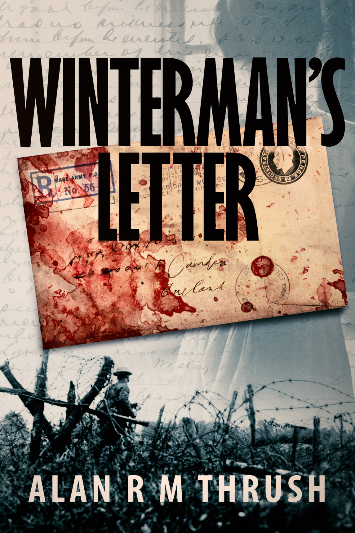 Wintermans Letter An Echo From Flanders Novel Of The Great War Alan R M Thrush