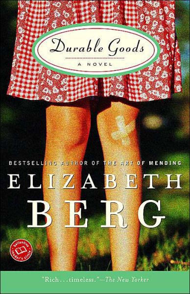 Durable Goods A Novel Elizabeth Berg