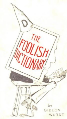 The Foolish Dictionary Gideon Wurdz