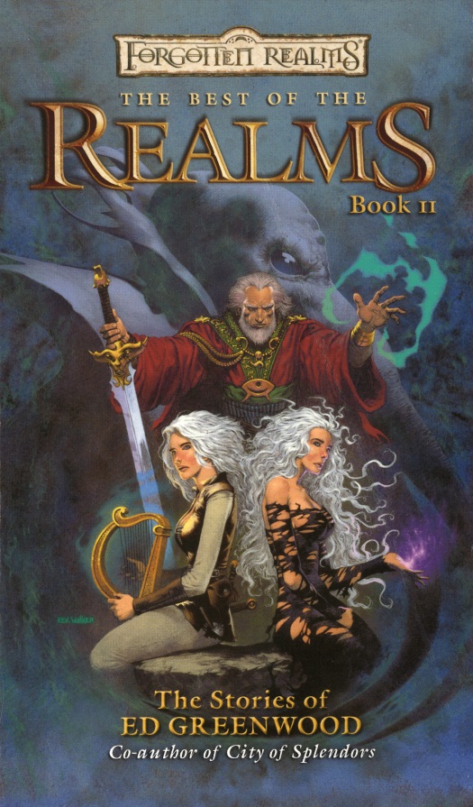 Forgotten Realms Anthologies Book 08 The Best Of The Realms Ii The Stories Of Ed Greenwood Ed Greenwood