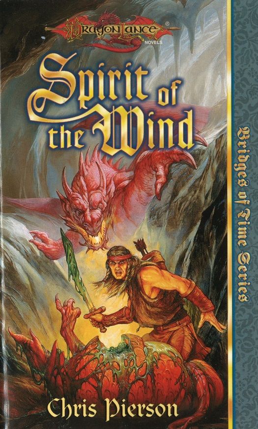 Dragonlance Bridges Of Time Book 01 Spirit Of The Wind Chris Pierson