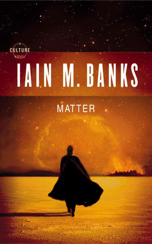 Matter Iain M Banks