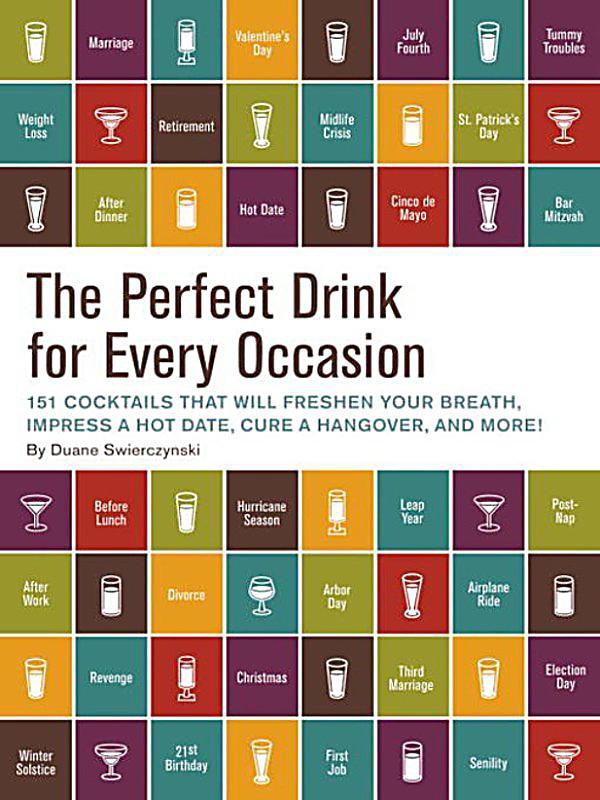 The Perfect Drink For Every Occasion Duane Swierczynski