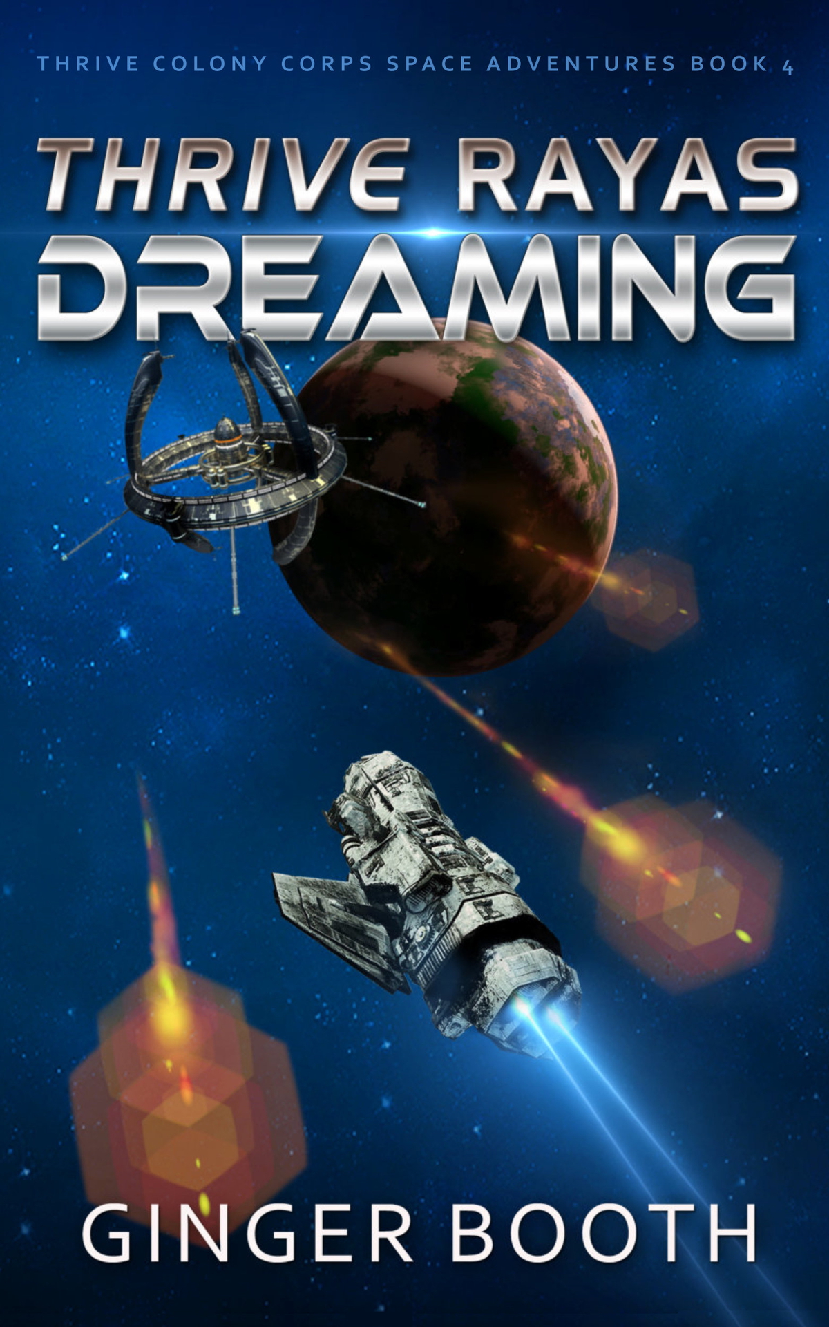 Thrive Rayas Dreaming Thrive Colony Corps Space Adventures Book 4 Ginger Booth