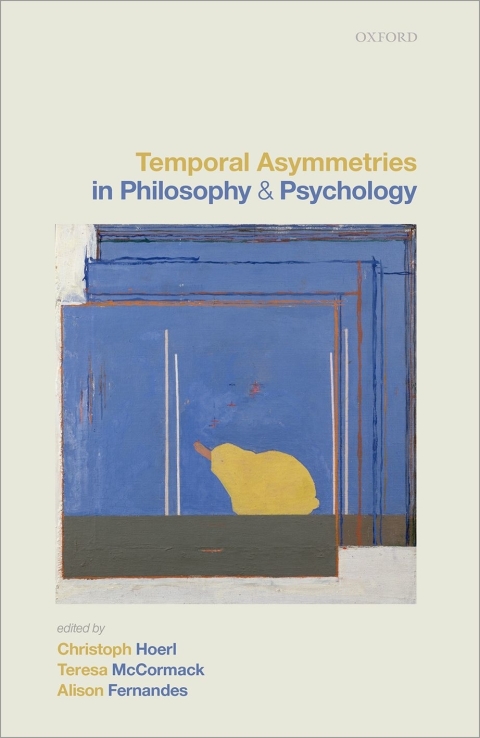 Temporal Asymmetries In Philosophy And Psychology 2nd Edition Barbara Herman