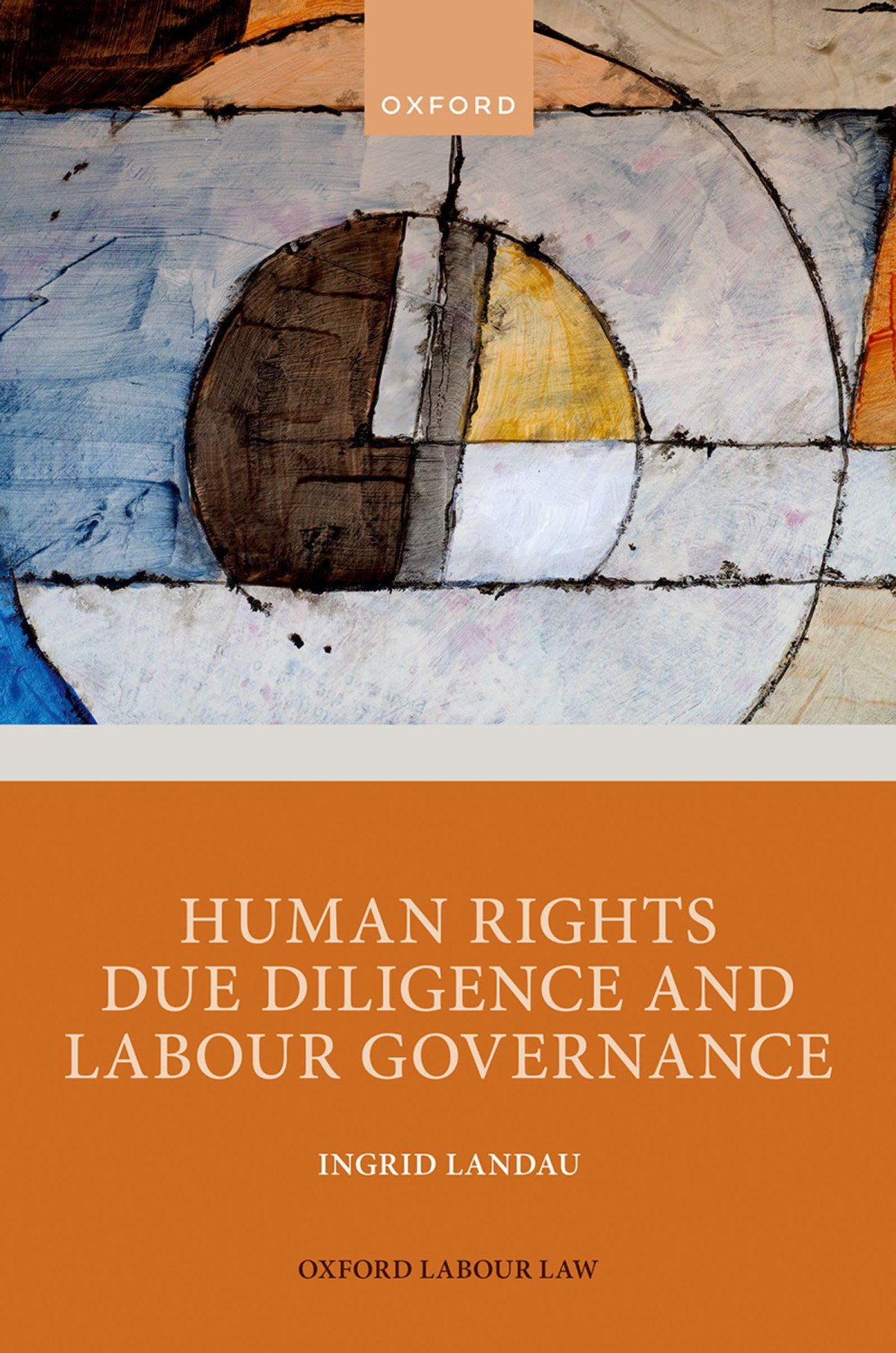 Human Rights Due Diligence And Labour Governance Oxford Labour Law Ingrid Landau