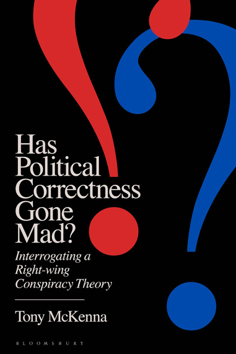 Has Political Correctness Gone Mad 1st Edition Tony Mckenna