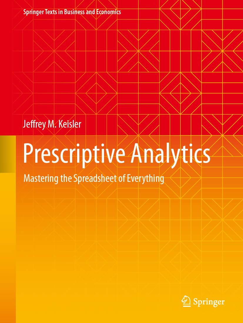 Prescriptive Analytics 2024th Edition Jeffrey M Keisler