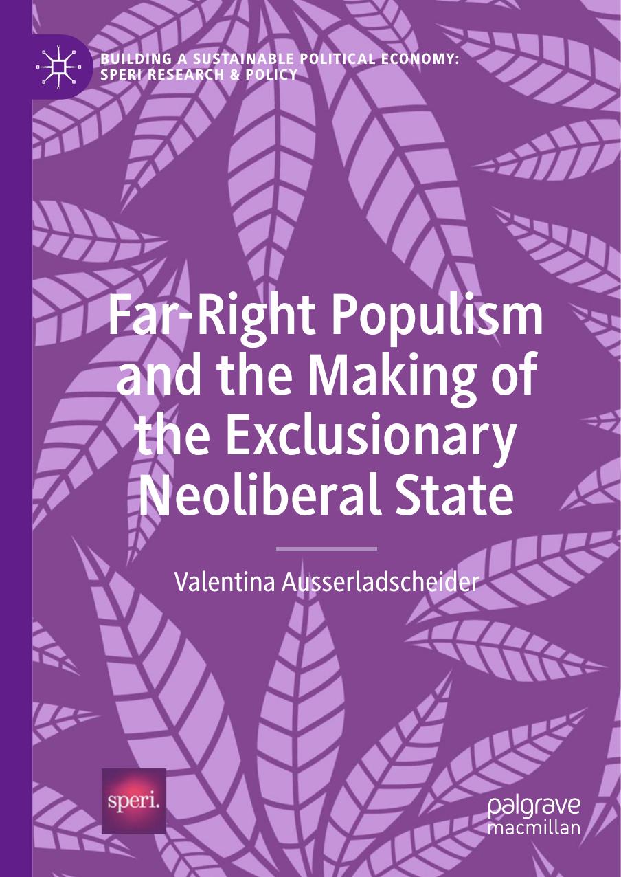 Farright Populism And The Making Of The Exclusionary Neoliberal State 2024th Edition Valentina Ausserladscheider